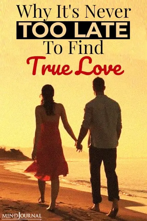 Why It's Never Too Late To Find True Love Pin