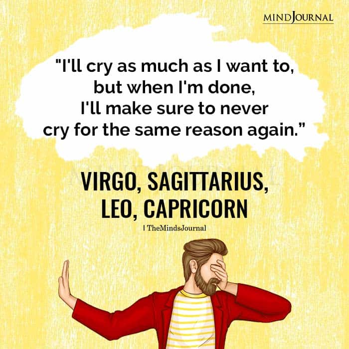 Zodiac Signs That Never Cry For The Same Reason Again