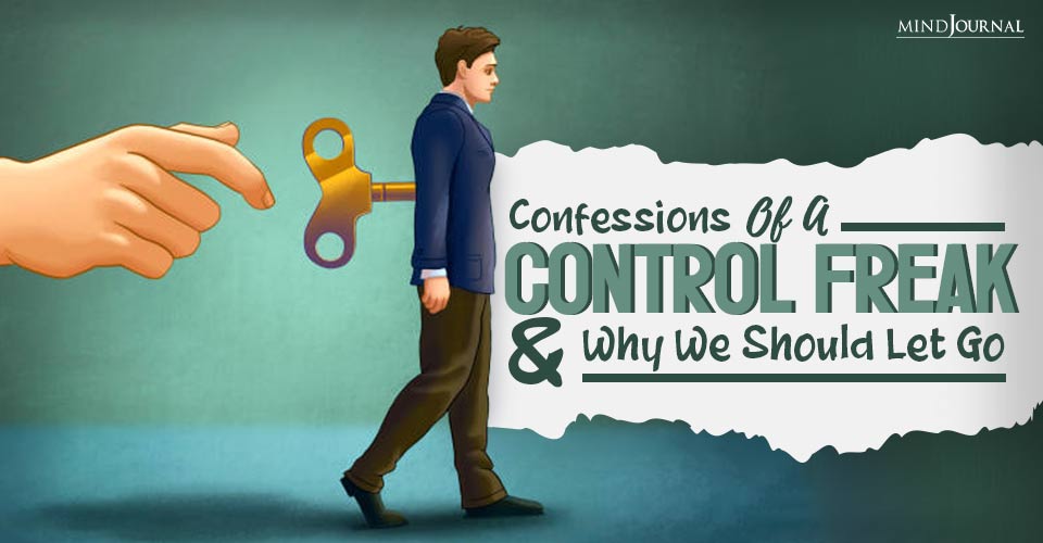 Confessions Of A Control Freak And Why We Should Let Go
