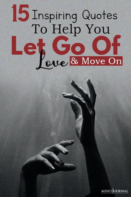 inspiring quotes to help you let go of love and move on pin