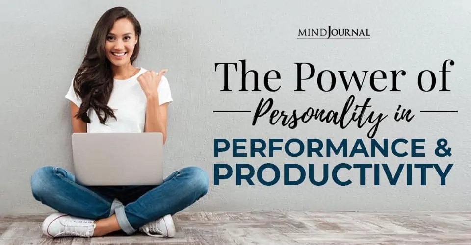 The Power of Personality in Performance and Productivity