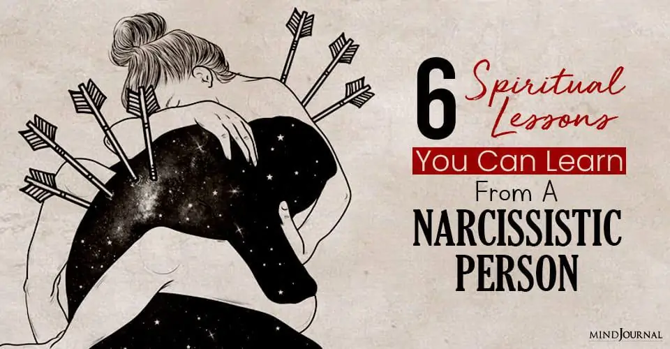 6 Spiritual Lessons You Can Learn From A Narcissistic Person