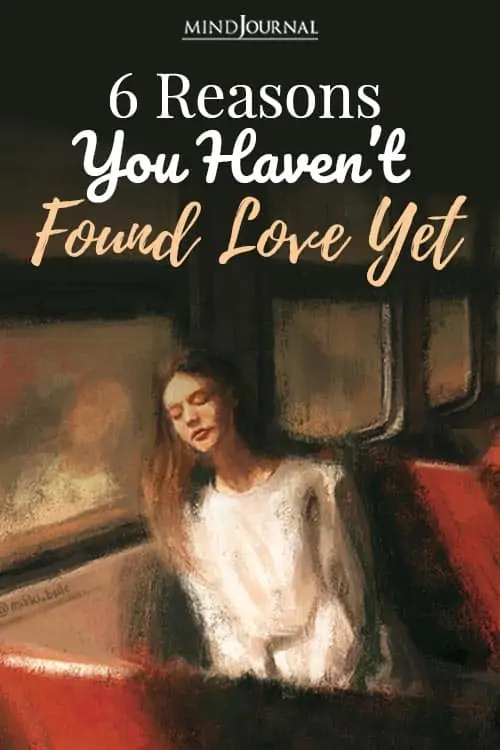 the 6 reasons you haven't found love it Pin