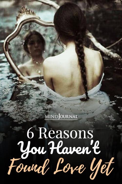 the 6 reasons you haven't found love it Pin