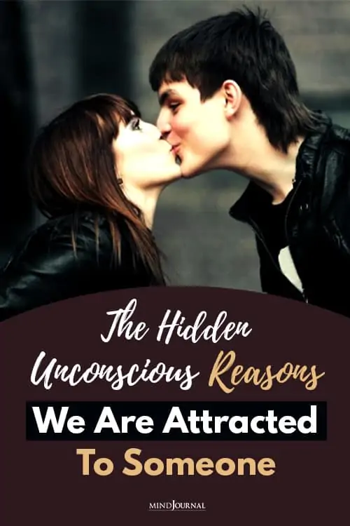 the hidden unconscious reasons we are attracted to someone pin