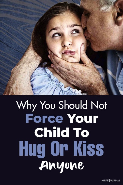 you should not force your child to hug or kiss anyone pin