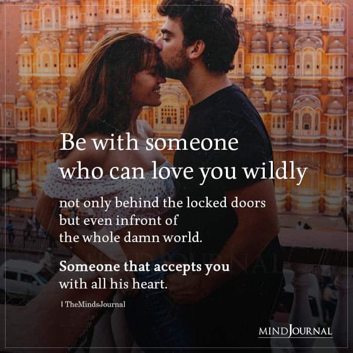 Be With Someone Who Can Love You Wildly