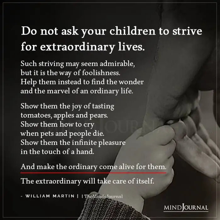 Don't ask your children to strive for extraordinary lives. 