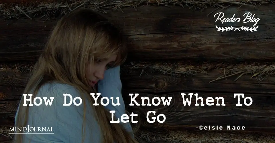 How Do You Know When To Let Go