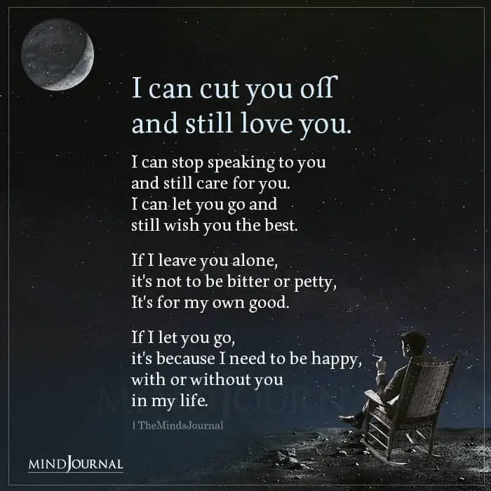 I Can Cut You Off And Still Love You.