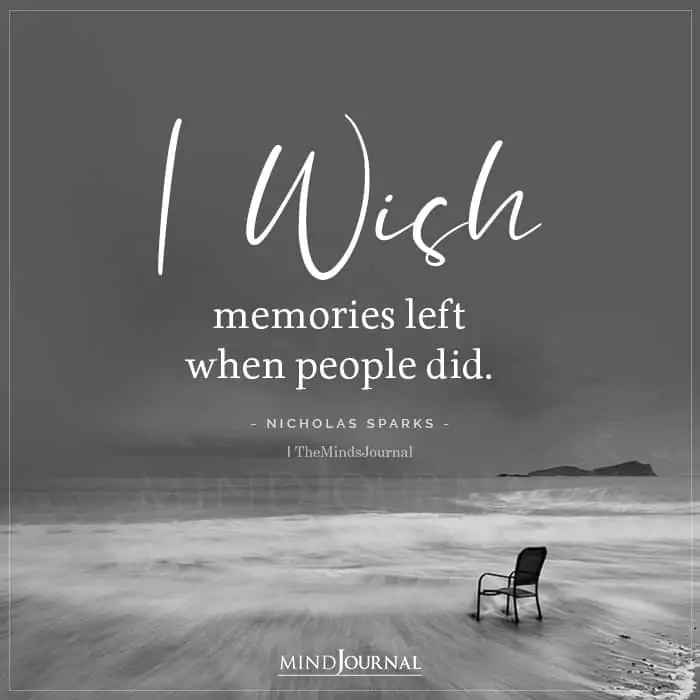 I Wish Memories Left When People Did