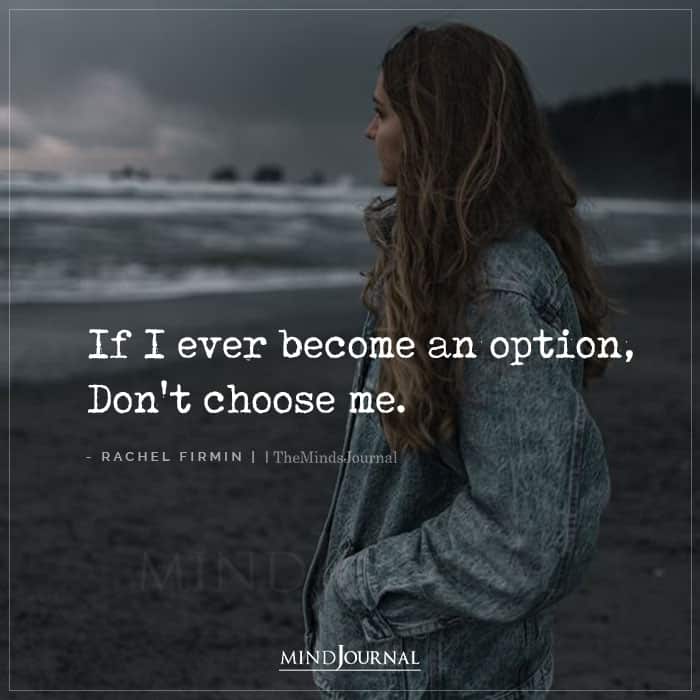 If I Ever Become An Option, Don’t Choose Me