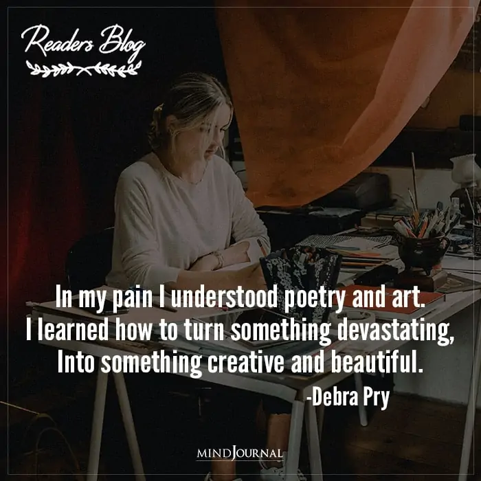 In My Pain I Understood Poetry And Art