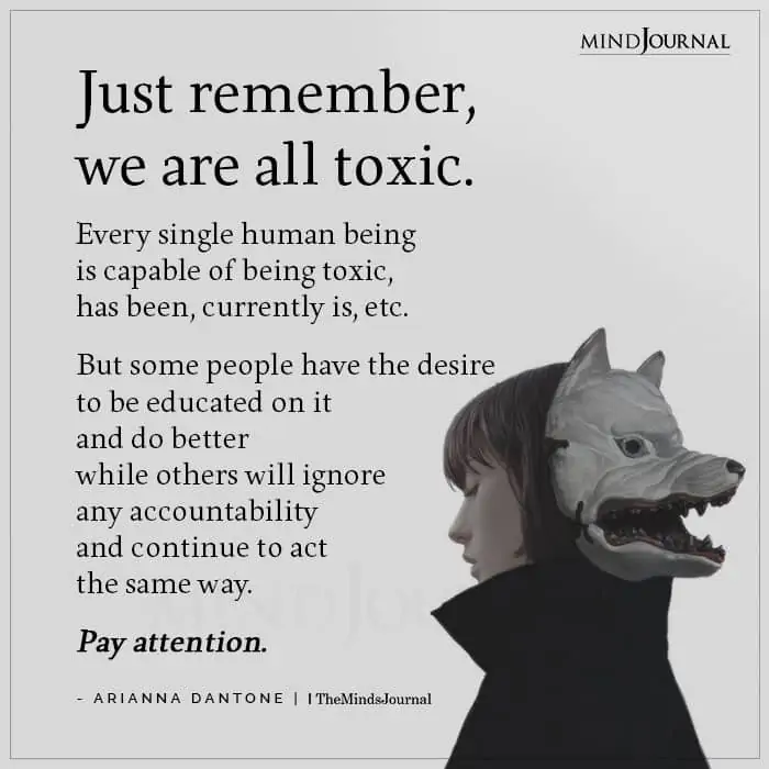 Just Remember We Are All Toxic