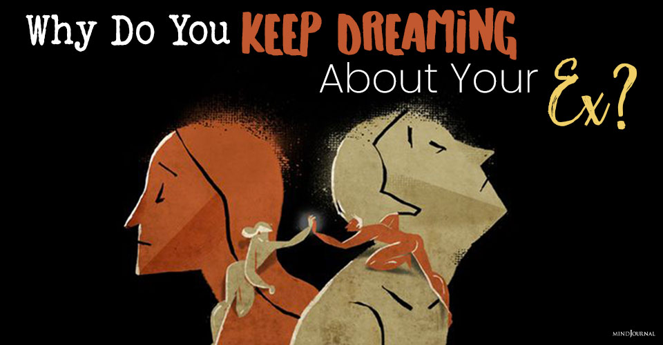 Why Do You Keep Dreaming About Your Ex?