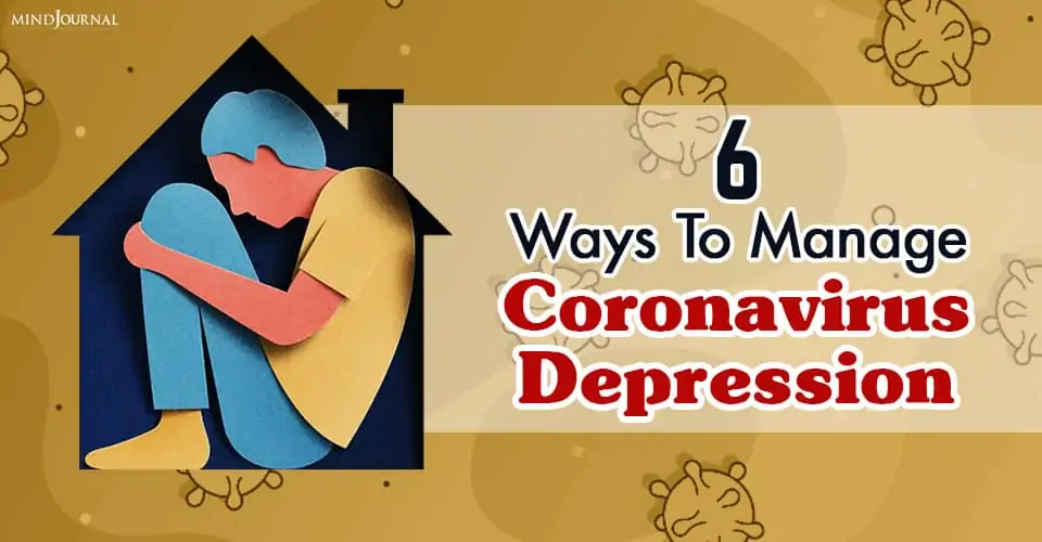 6 Ways To Manage Coronavirus Depression