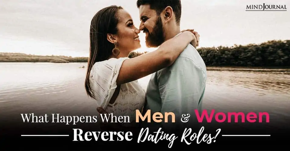 What Happens When Men And Women Reverse Dating Roles?