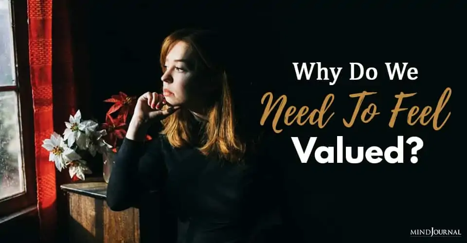 Why Do We Need To Feel Valued?