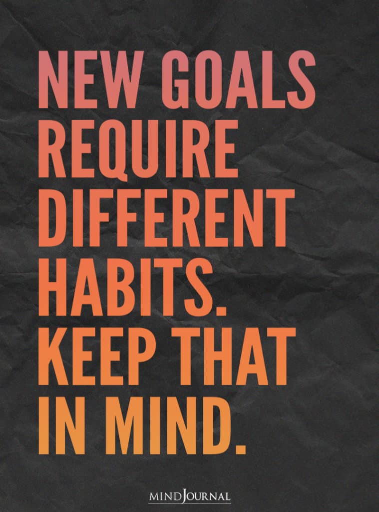 New Goals Require Different Habits