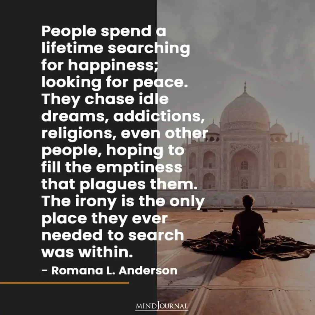 People Spend A Lifetime Searching For Happiness.
