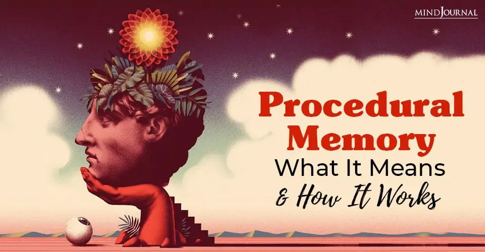 Procedural Memory: What It Means And How It Works