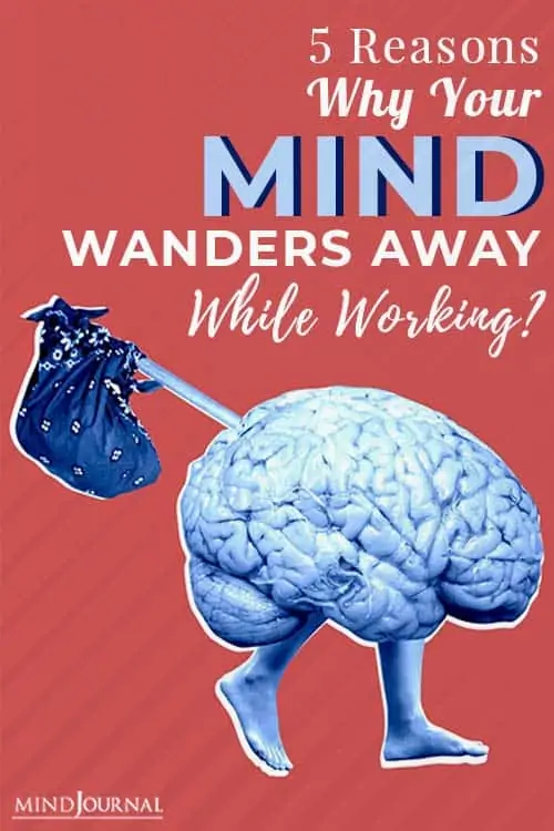 Reasons Mind Wander Working pin