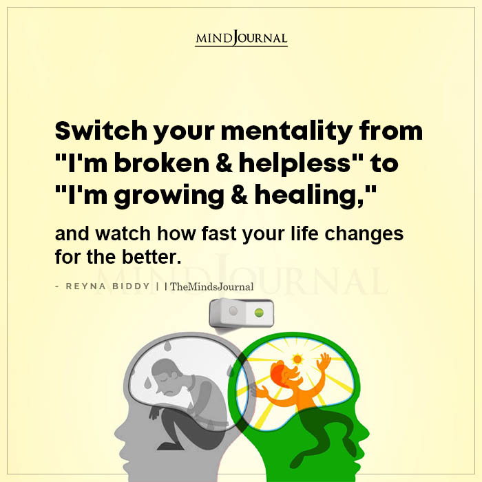 Switch Your Mentality From I'm Broken And Helpless