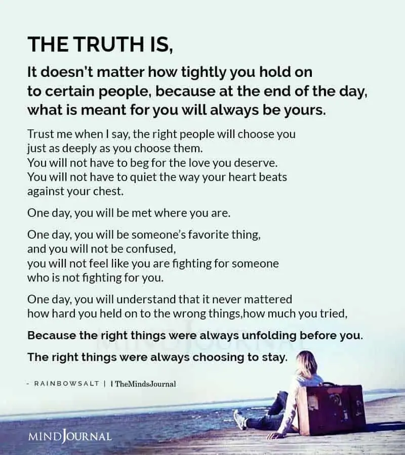 The Truth Is It Doesnt Matter How Tightly You Hold on to Certain People