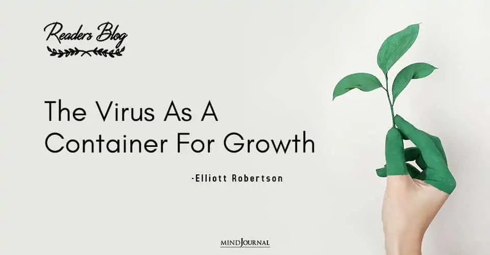 The Virus As A Container For Growth