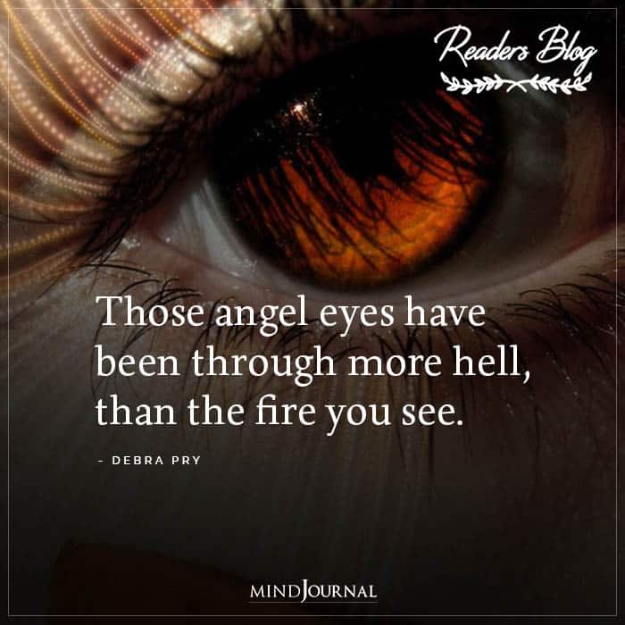 Those Angel Eyes Have Been Through More Hell