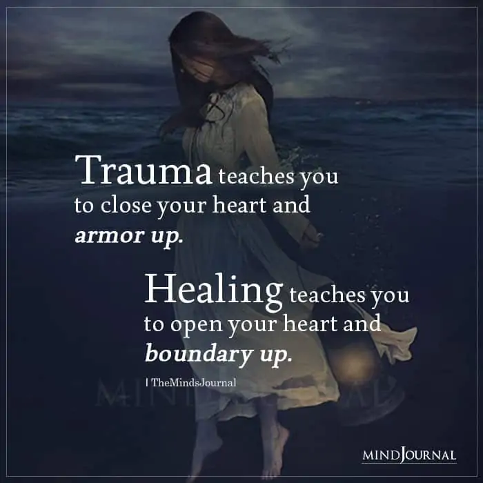 Trauma Teaches You To Close Your Heart. Sometimes painful things can teach us what we needed to know