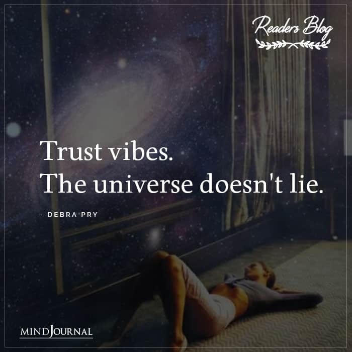 Trust Vibes Universe Doesnt Lie