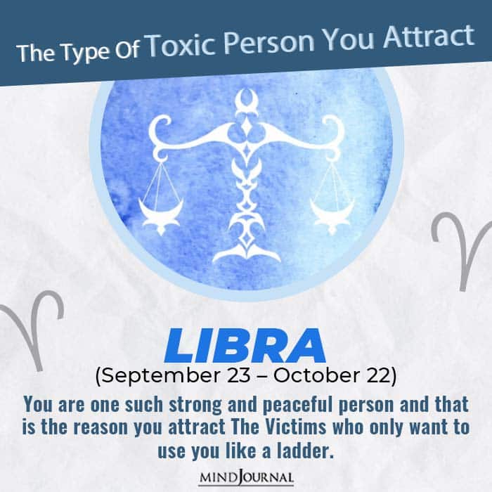 Type Of Toxic Person You Attract Libra