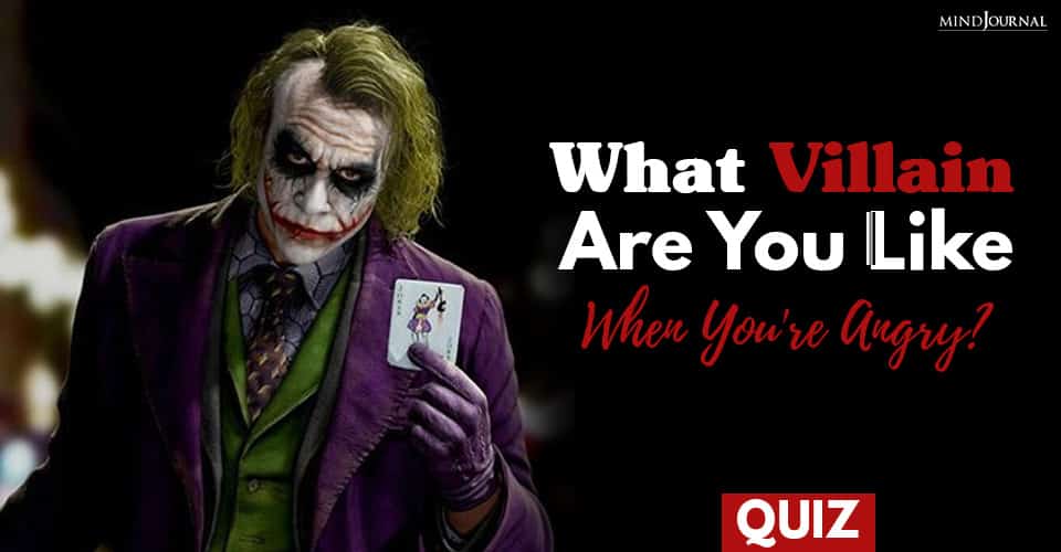 What Villain Are You Like When You’re Angry? QUIZ