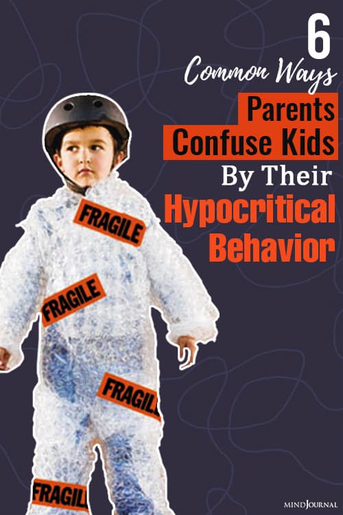 Ways Parents Confuse Kids Hypocritical Behavior pin