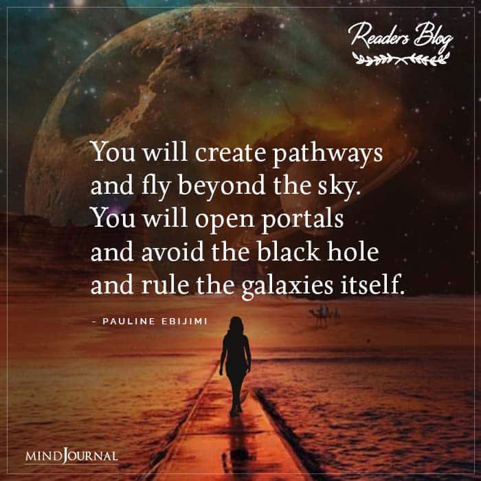 You Will Create Pathways And Fly Beyond The Sky