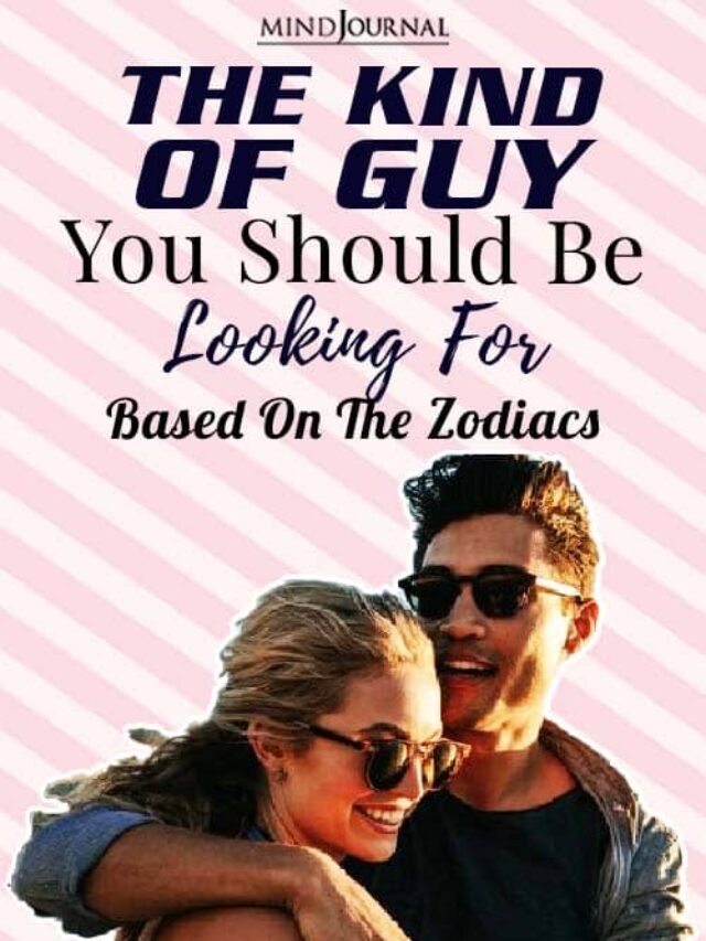 The Kind of Guy You Should Be Looking For Based On Your Zodiac Sign