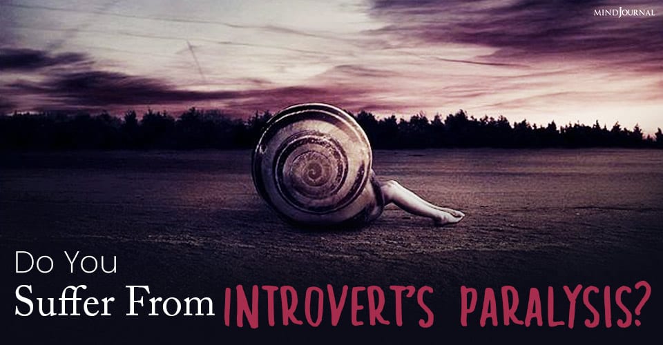 do you suffer from introvert paralysis