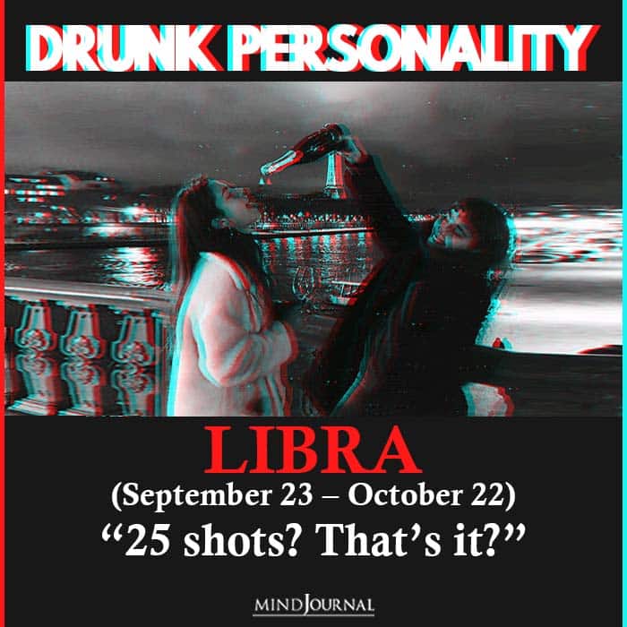 drunk personality libra