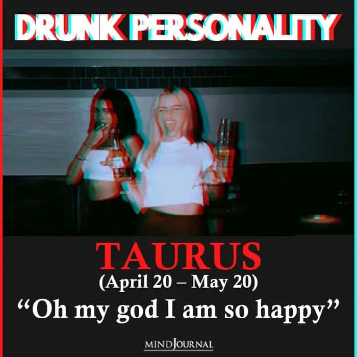 drunk personality taurus