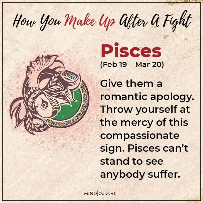 how to make up after a fight with each zodiac sign pisces