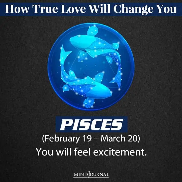 how true love will change you when you find it pisces