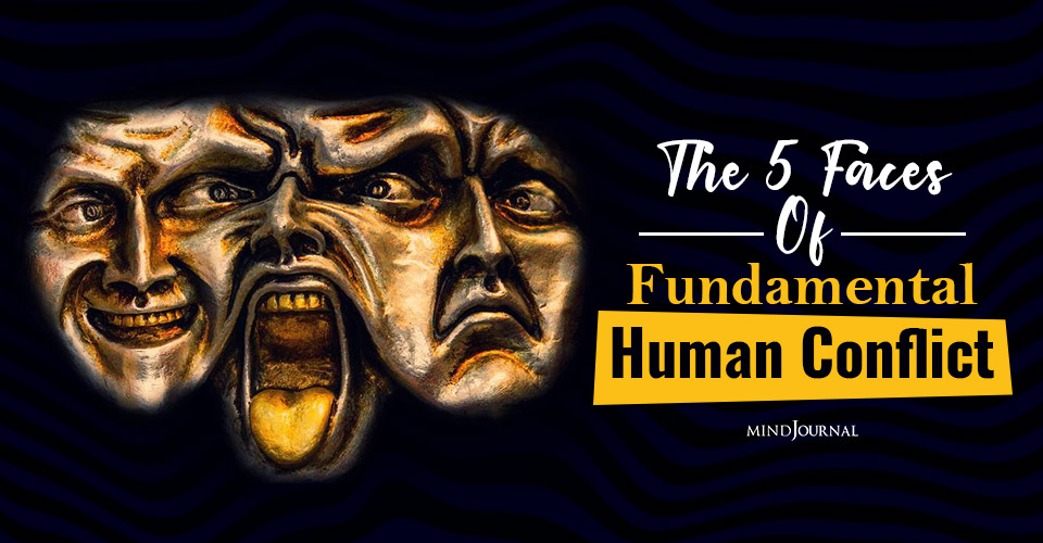 The 5 Faces Of Fundamental Human Conflict