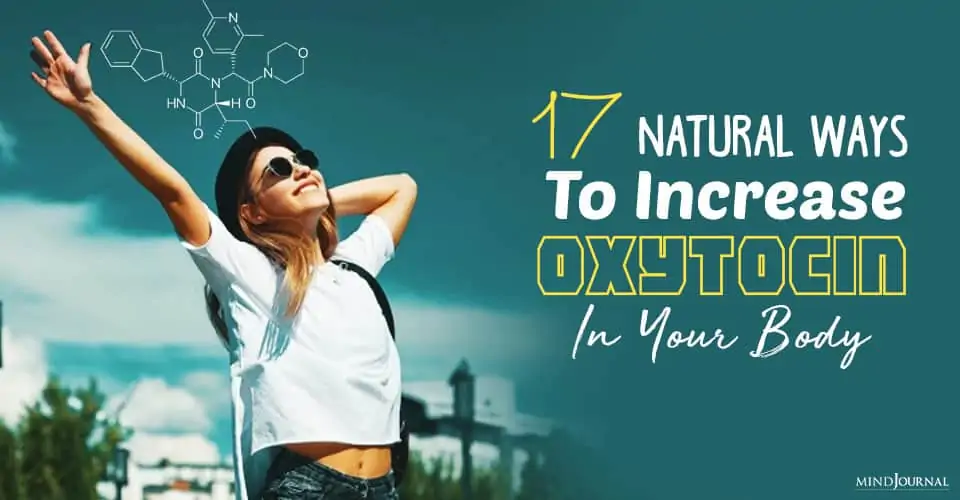 17 Natural Ways To Increase Oxytocin In Your Body