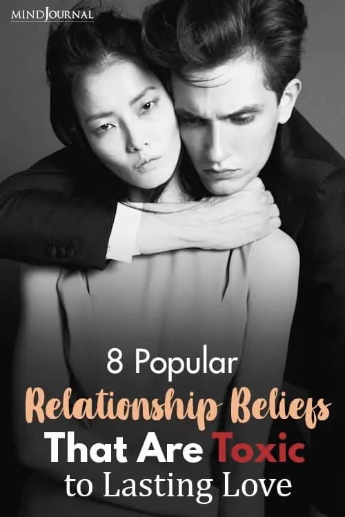 popular relationship beliefs that are toxic to lasting love pin