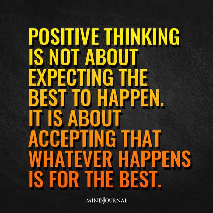 Positive Thinking Is Not About Expecting.