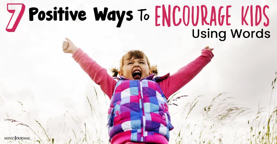 positive ways to encourage kids using words