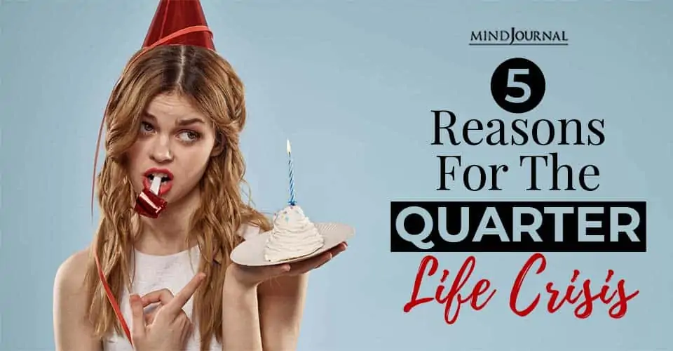 5 Reasons For The Quarter Life Crisis