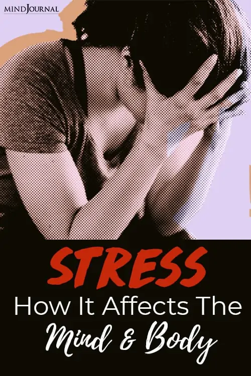 Stress: How It Affects The Mind And Body
