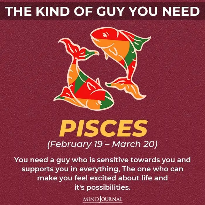 the kind of guy you should be looking for based on your zodiac sign pisces